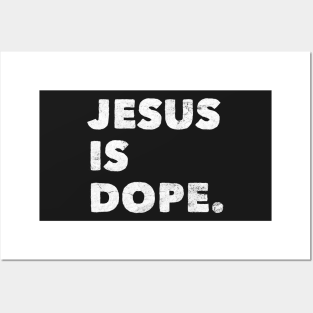 Jesus is Dope Christian Faith Believer God Gift Posters and Art